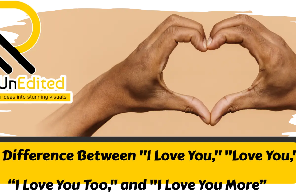 The Difference Between “I Love You,” “Love You,” “I Love You Too,” and “I Love You More”